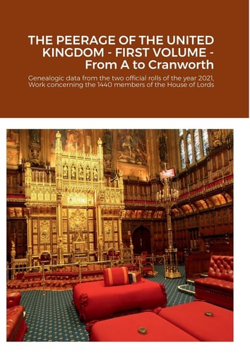 The Peerage of the United Kingdom - First Volume Genealogic Data from the Two Official Rolls of the Year 2021, Work Concerning the 1440 Members of the House of Lords