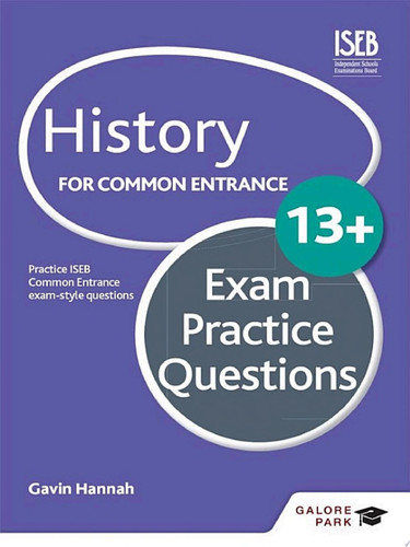 History for Common Entrance 13+ Exam Practice Questions (for the June 2022 exams)