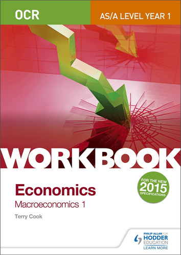 OCR AS/Alevel Year 1 Economics : Macroeconomics 1. Workbook