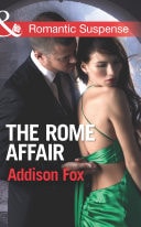 The Rome Affair (House of Steele, Book 3) (Mills & Boon Romantic Suspense)