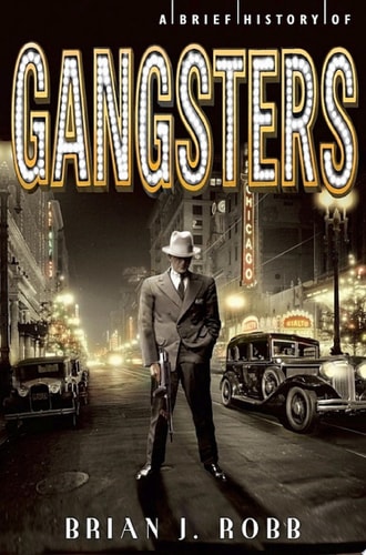 A Brief History of Gangsters