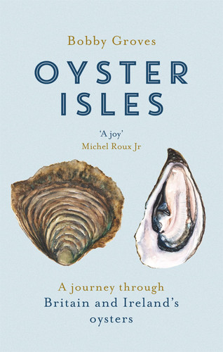 Oyster Isles A Journey Through Britain and Ireland's Oysters