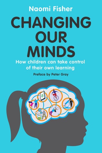 Changing Our Minds How Children Can Take Control of Their Own Learning