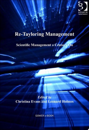 Re-Tayloring Management: Scientific Management a Century On