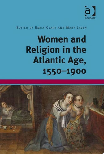 Women and Religion in the Atlantic Age, 1550-1900