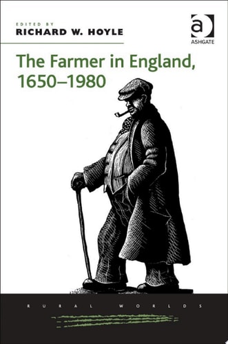 The Farmer in England, 1650–1980