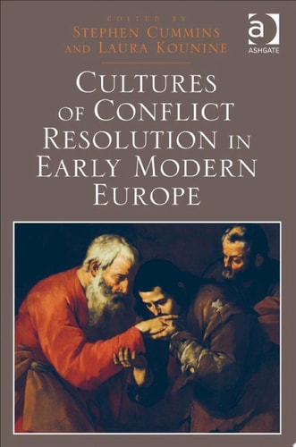 Cultures of Conflict Resolution in Early Modern Europe