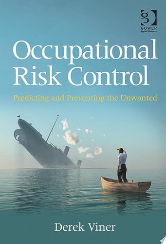 Occupational Risk Control Predicting and Preventing the Unwanted