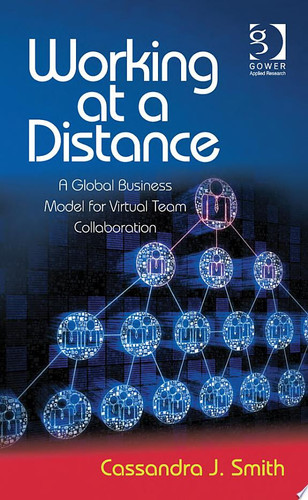 Working at a Distance A Global Business Model for Virtual Team Collaboration