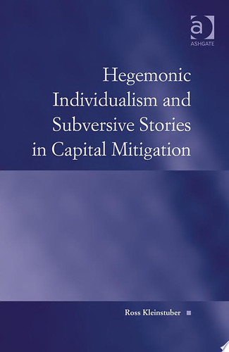 Hegemonic Individualism and Subversive Stories in Capital Mitigation