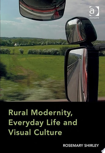 Rural Modernity, Everyday Life and Visual Culture