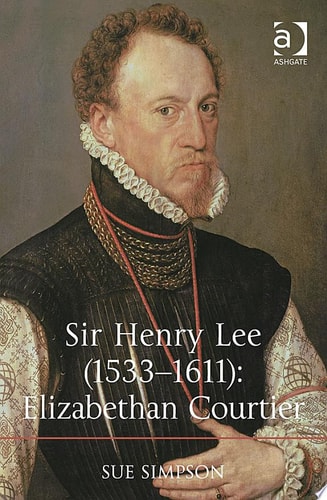 Sir Henry Lee (1533–1611): Elizabethan Courtier