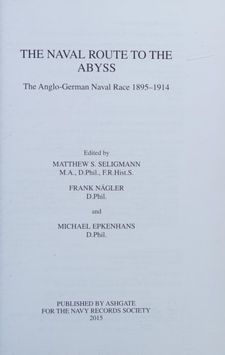 The Naval Route to the Abyss The Anglo-German Naval Race 1895-1914 (Ebk)