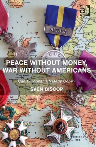 Peace Without Money, War Without Americans: Can European Strategy Cope?