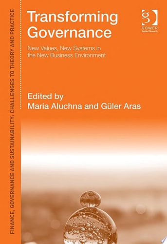 Transforming Governance New Values, New Systems in the New Business Environment