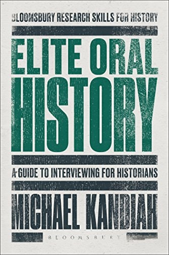 Elite Oral History A Guide to Interviewing for Historians
