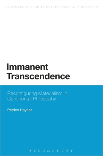 Immanent Transcendence Reconfiguring Materialism in Continental Philosophy
