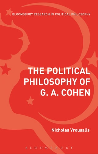 The Political Philosophy of G. A. Cohen Back to Socialist Basics