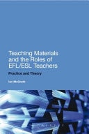 Teaching Materials and the Roles of EFL/ESL Teachers Practice and Theory