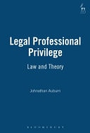 Legal Professional Privilege Law and Theory