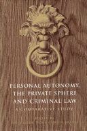 Personal Autonomy, the Private Sphere, and the Criminal Law A Comparative Study