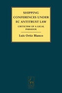 Shipping Conferences Under EC Antitrust Law Criticism of a Legal Paradox