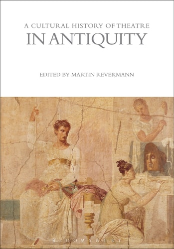 A Cultural History of Theatre in Antiquity