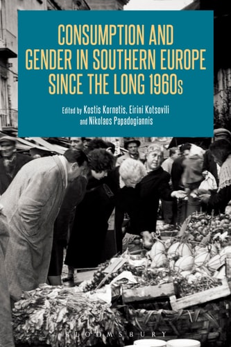Consumption and Gender in Southern Europe Since the Long 1960s