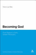 Becoming God: pure reason in early Greek philosophy