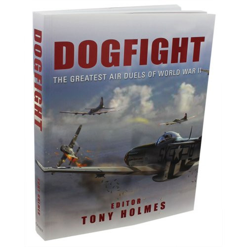 Dogfight - The Greatest Air Duels Of WWII