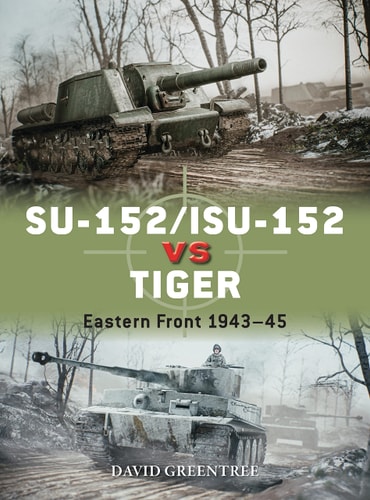 SU-152/ISU-152 Vs Tiger Eastern Front 1943–45