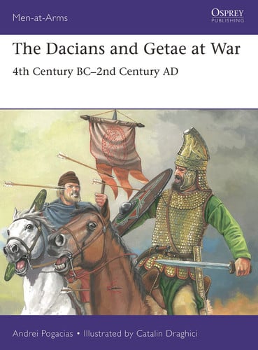 The Dacians and Getae at War 4th Century BC– 2nd Century AD