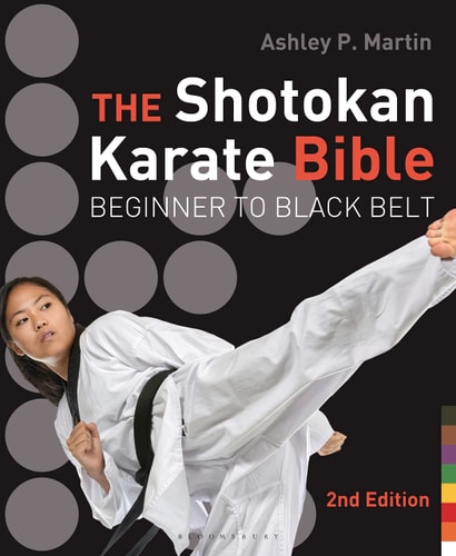 The Shotokan Karate Bible 2nd Edition Beginner to Black Belt