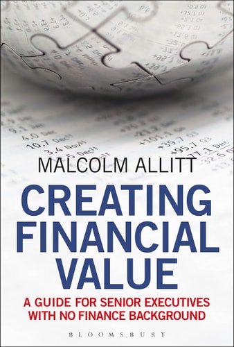 Creating Financial Value A Guide for Senior Executives with No Finance Background
