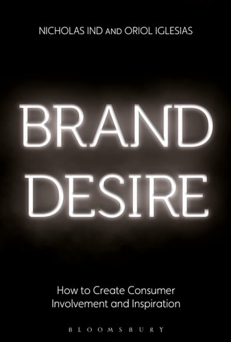 Brand Desire How to Create Consumer Involvement and Inspiration
