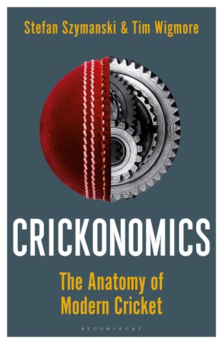 Crickonomics The Anatomy of Modern Cricket
