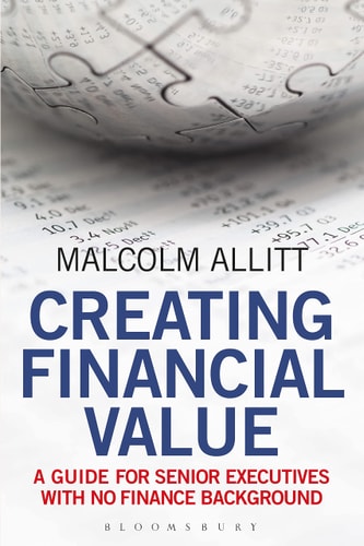 Creating Financial Value A Guide for Senior Executives with No Finance Background