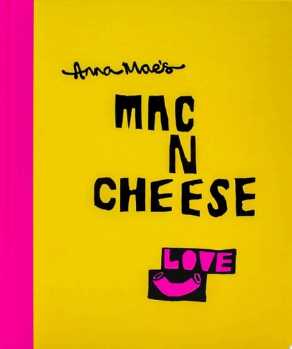 Anna Mae’s Mac N Cheese Recipes from London’s legendary street food truck