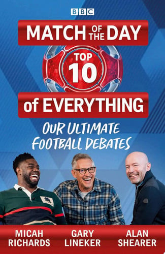 Match of the Day: Top 10 of Everything Our Ultimate Football Debates