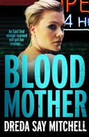 Blood Mother A gritty read - you'll be hooked (Flesh and Blood Series Book Two)