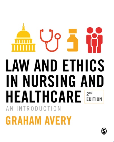 Law and Ethics in Nursing and Healthcare An Introduction