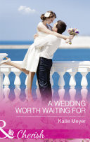 A Wedding Worth Waiting For (Proposals in Paradise, Book 1) (Mills & Boon Cherish)