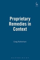 Proprietary Remedies in Context A Study in the Judicial Redistribution of Property Rights
