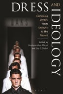 Dress and Ideology Fashioning Identity from Antiquity to the Present