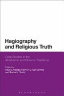 Hagiography and Religious Truth Case Studies in the Abrahamic and Dharmic Traditions