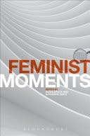 Feminist Moments Reading Feminist Texts