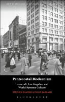 Pentecostal Modernism Lovecraft, Los Angeles, and World-systems Culture