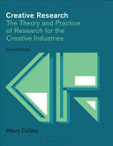 Creative Research: the Theory and Practice of Research for the Creative Industries