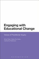 Engaging with Educational Change Voices of Practitioner Inquiry