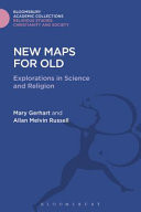 New Maps for Old Explorations in Science and Religion